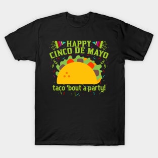 Happy Cinco de Mayo Taco 'Bout A Party! T-Shirt